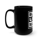 Black Lives Matter Black Mug 15oz